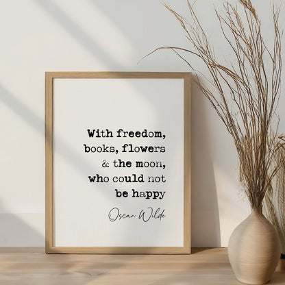 Oscar Wilde quote print, with freedom books flowers and the moon who could not be happy, Oscar Wilde freedom quote, inspirational quote prints, minimalist quote poster, literature wall art, Irish playwright print